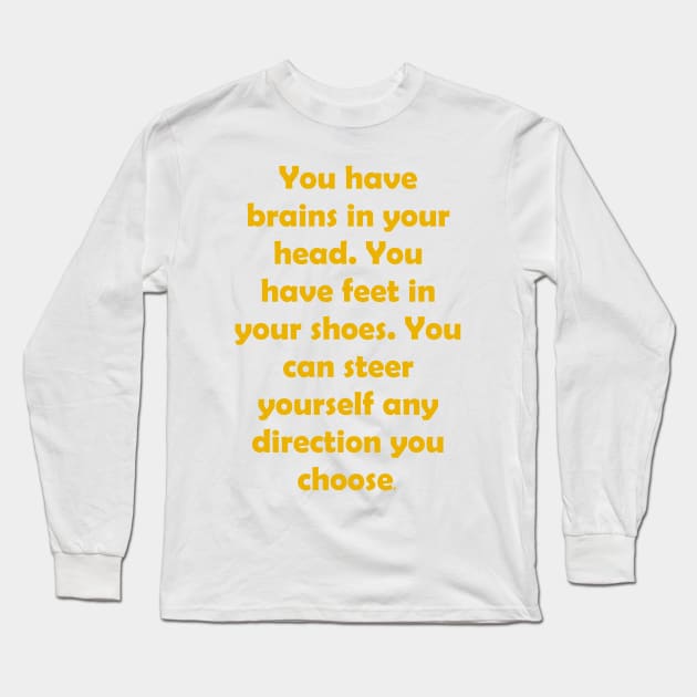 What brains and feet can do for you too Long Sleeve T-Shirt by fantastic-designs